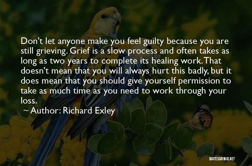 Don't Feel Hurt Quotes By Richard Exley