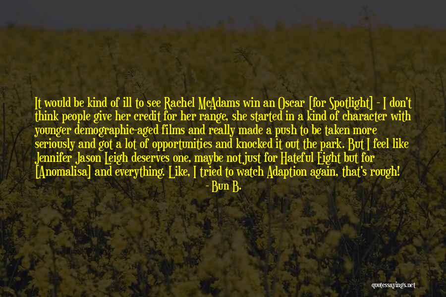 Don't Feel Like It Quotes By Bun B. Don't Feel Like It Quotes By Bun B.