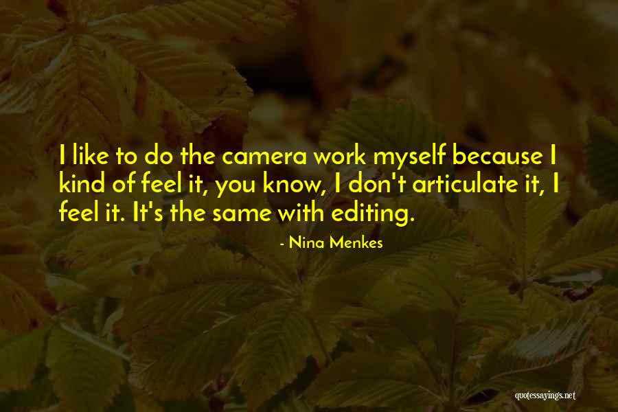 Don't Feel Like It Quotes By Nina Menkes Don't Feel Like It Quotes By Nina Menkes