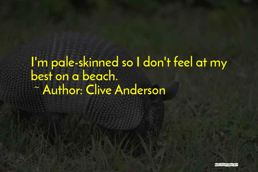 Don't Feel Quotes By Clive Anderson