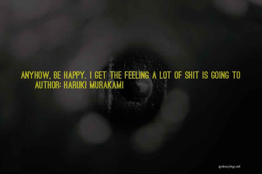 Don't Feel Quotes By Haruki Murakami
