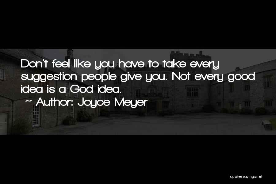 Don't Feel Quotes By Joyce Meyer