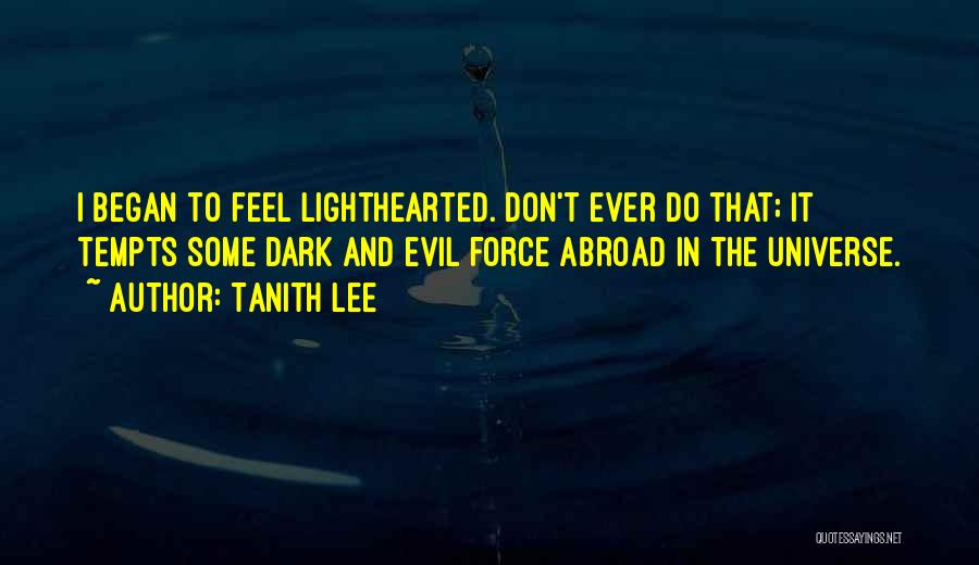 Don't Feel Quotes By Tanith Lee