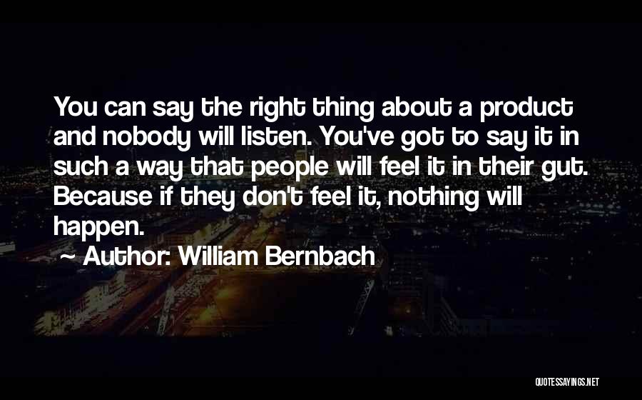 Don't Feel Quotes By William Bernbach