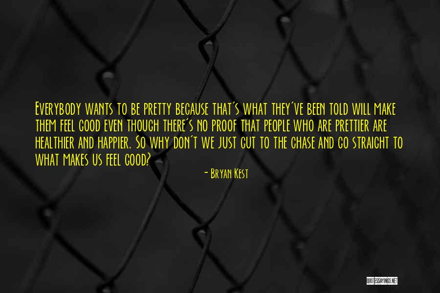 Don't Feel So Good Quotes By Bryan Kest Don't Feel So Good Quotes By Bryan Kest