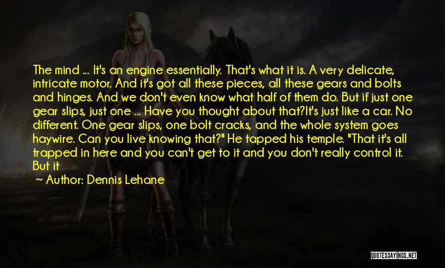 Don't Feel Trapped Quotes By Dennis Lehane