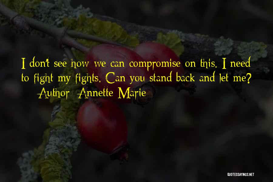 Don't Fight Back Quotes By Annette Marie