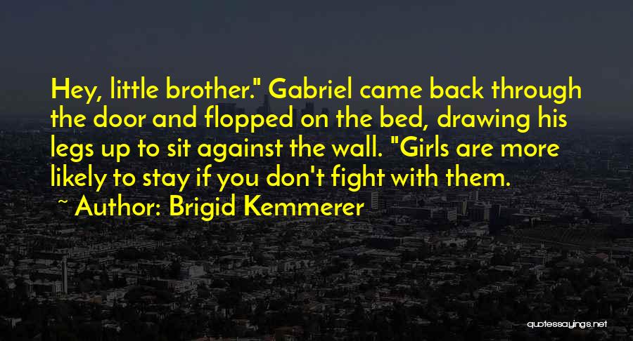 Don't Fight Back Quotes By Brigid Kemmerer