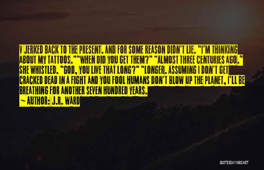 Don't Fight Back Quotes By J.R. Ward