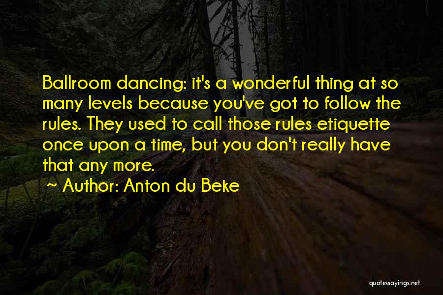 Don't Follow The Rules Quotes By Anton Du Beke