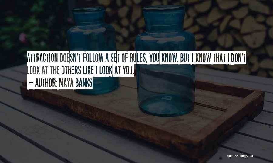 Don't Follow The Rules Quotes By Maya Banks
