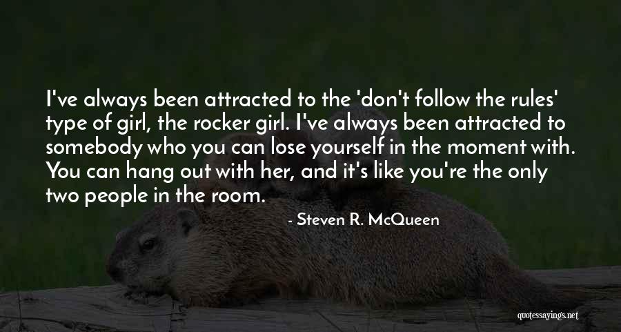 Don't Follow The Rules Quotes By Steven R. McQueen