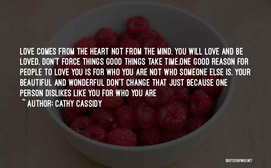 Don't Force Love Quotes By Cathy Cassidy