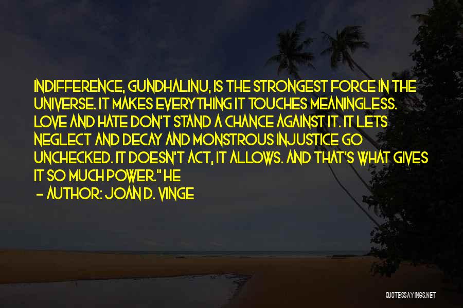 Don't Force Love Quotes By Joan D. Vinge