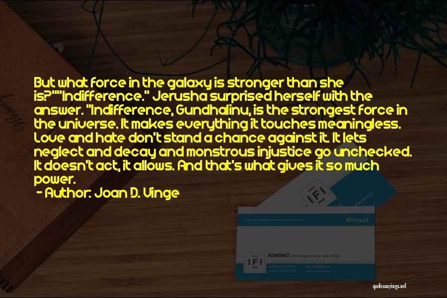 Don't Force Love Quotes By Joan D. Vinge