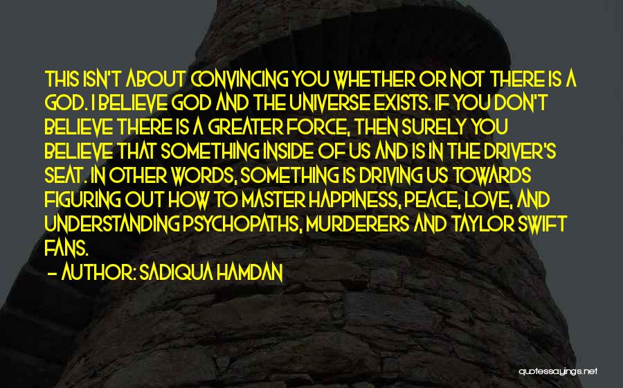 Don't Force Love Quotes By Sadiqua Hamdan