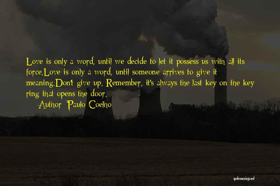 Don't Force Someone To Remember You Quotes By Paulo Coelho