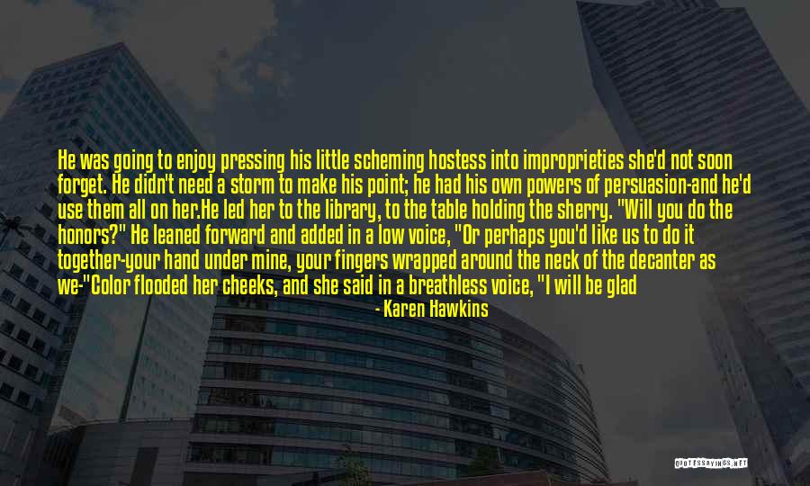 Don't Forget About Us Quotes By Karen Hawkins Don't Forget About Us Quotes By Karen Hawkins