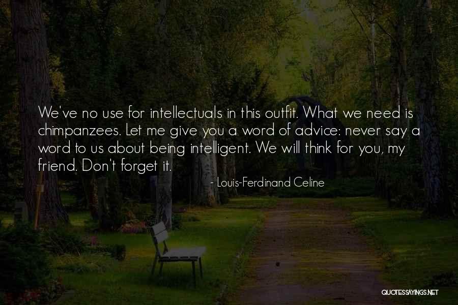 Don't Forget About Us Quotes By Louis-Ferdinand Celine