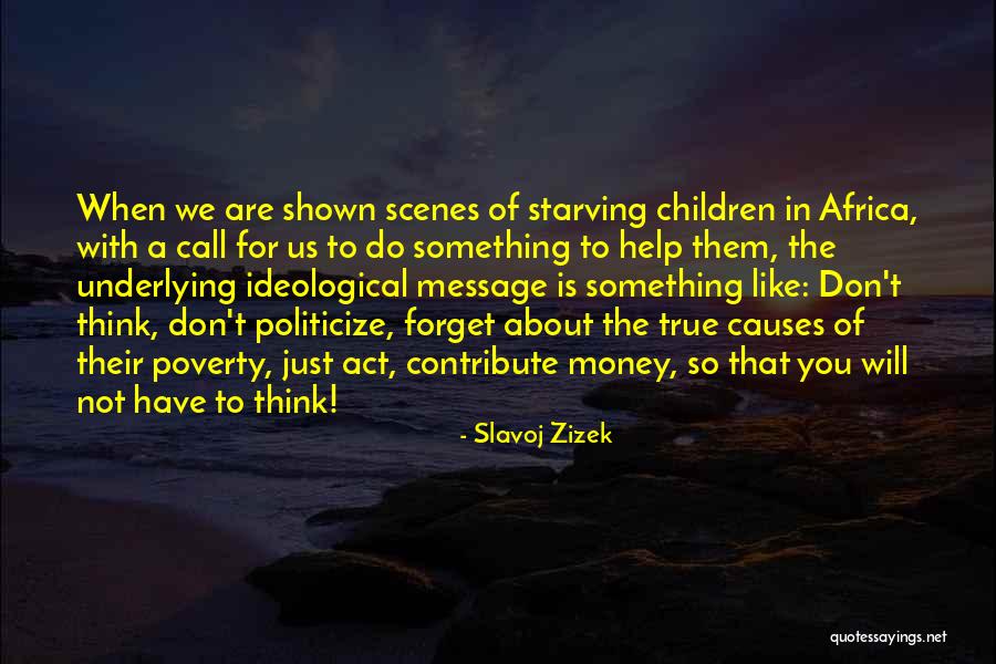 Don't Forget About Us Quotes By Slavoj Zizek