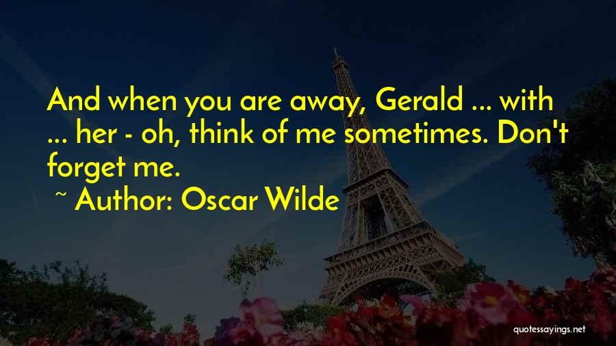 Don't Forget Her Quotes By Oscar Wilde