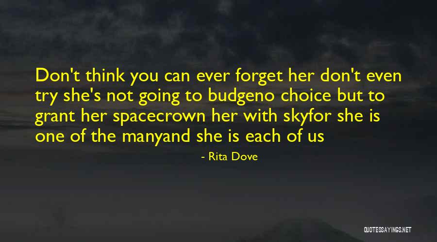 Don't Forget Her Quotes By Rita Dove