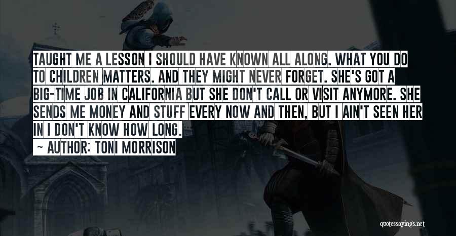 Don't Forget Her Quotes By Toni Morrison