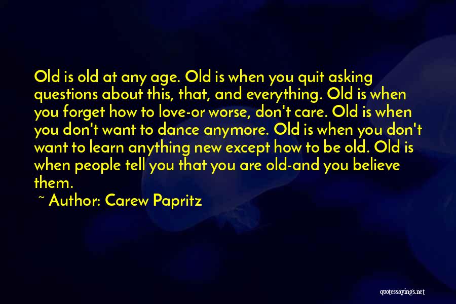 Don't Forget Love Quotes By Carew Papritz