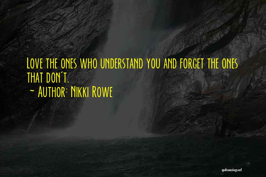 Don't Forget Love Quotes By Nikki Rowe