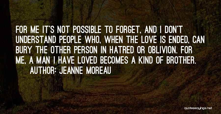 Don't Forget Me Love Quotes By Jeanne Moreau