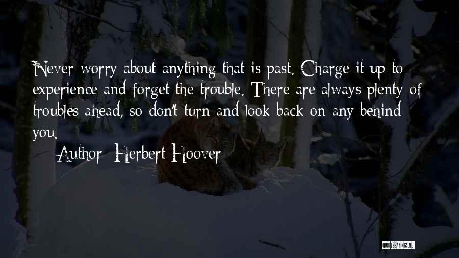 Don't Forget Past Quotes By Herbert Hoover