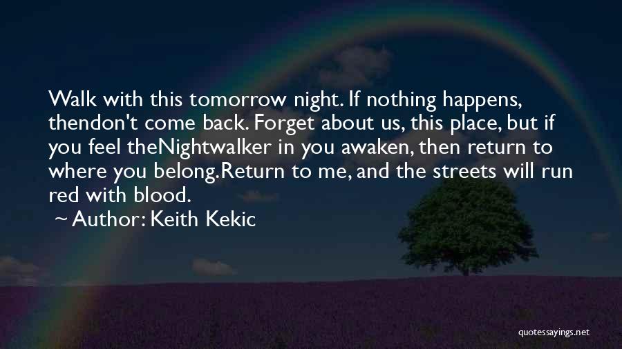 Don't Forget Where You Belong Quotes By Keith Kekic