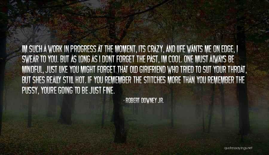 Dont Forget Who Got You There Quotes By Robert Downey Jr. Dont Forget Who Got You There Quotes By Robert Downey Jr.