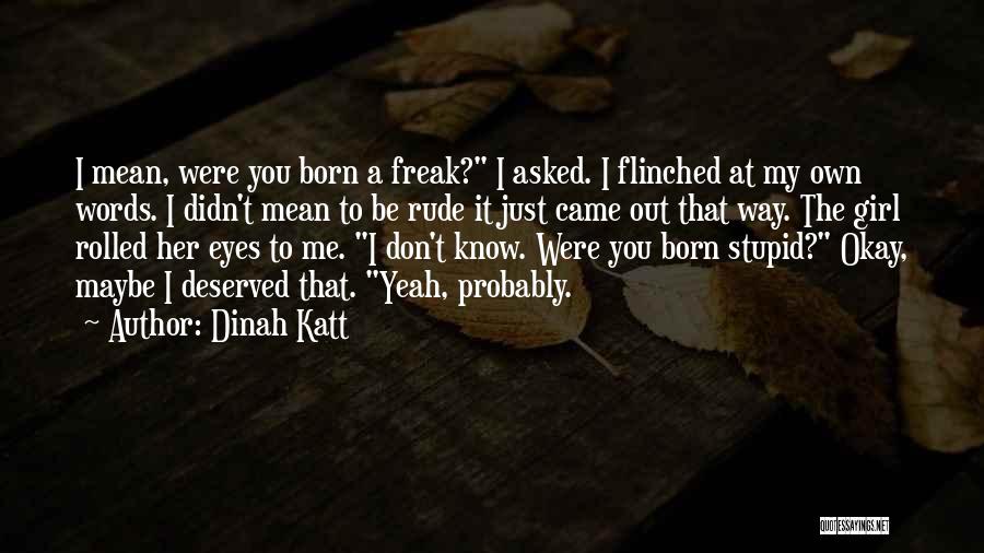 Don't Freak Out Quotes By Dinah Katt