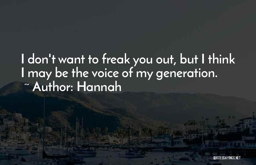 Don't Freak Out Quotes By Hannah
