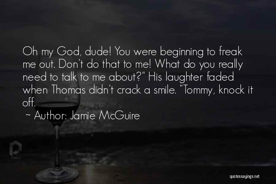 Don't Freak Out Quotes By Jamie McGuire