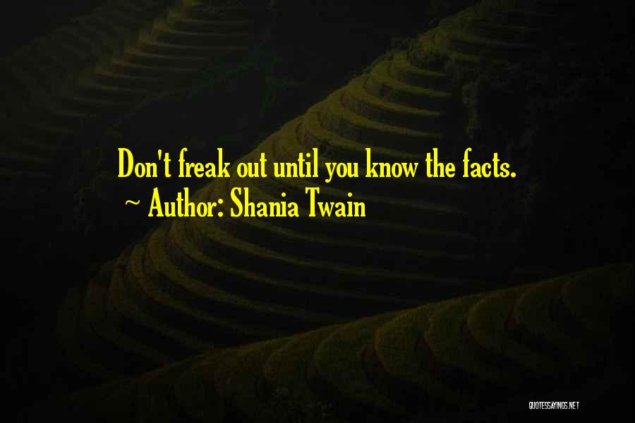 Don't Freak Out Quotes By Shania Twain