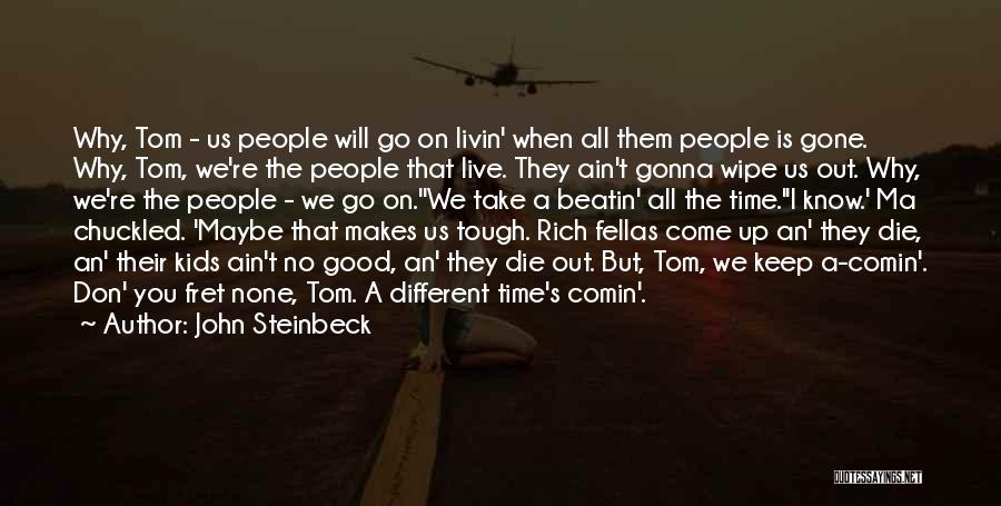 Don't Fret Quotes By John Steinbeck