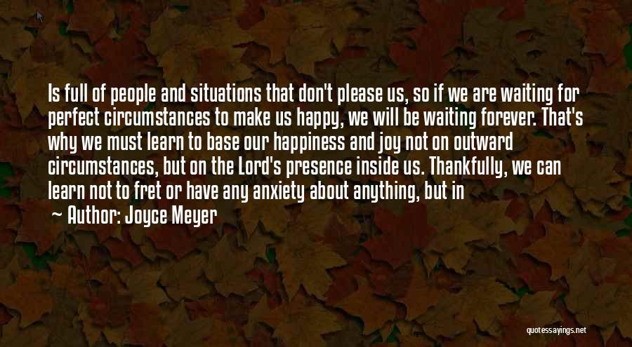 Don't Fret Quotes By Joyce Meyer