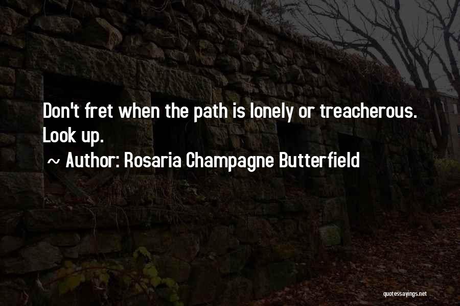 Don't Fret Quotes By Rosaria Champagne Butterfield