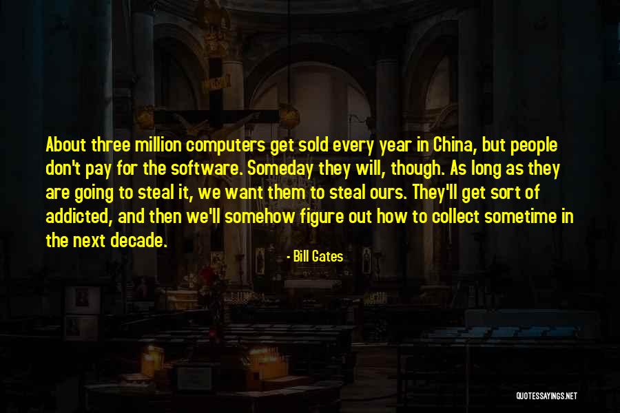 Don't Get Addicted To Me Quotes By Bill Gates Don't Get Addicted To Me Quotes By Bill Gates