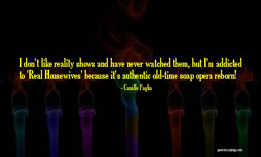 Don't Get Addicted To Me Quotes By Camille Paglia Don't Get Addicted To Me Quotes By Camille Paglia