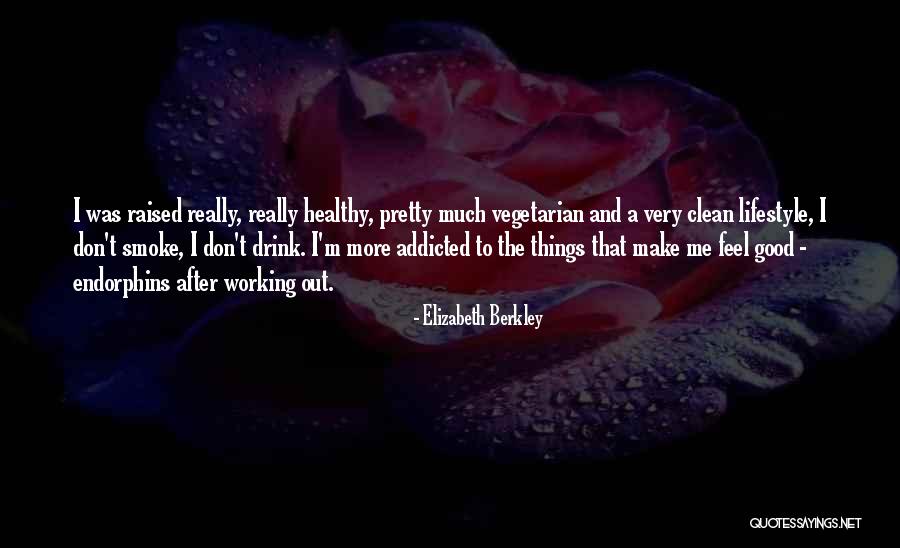 Don't Get Addicted To Someone Quotes By Elizabeth Berkley