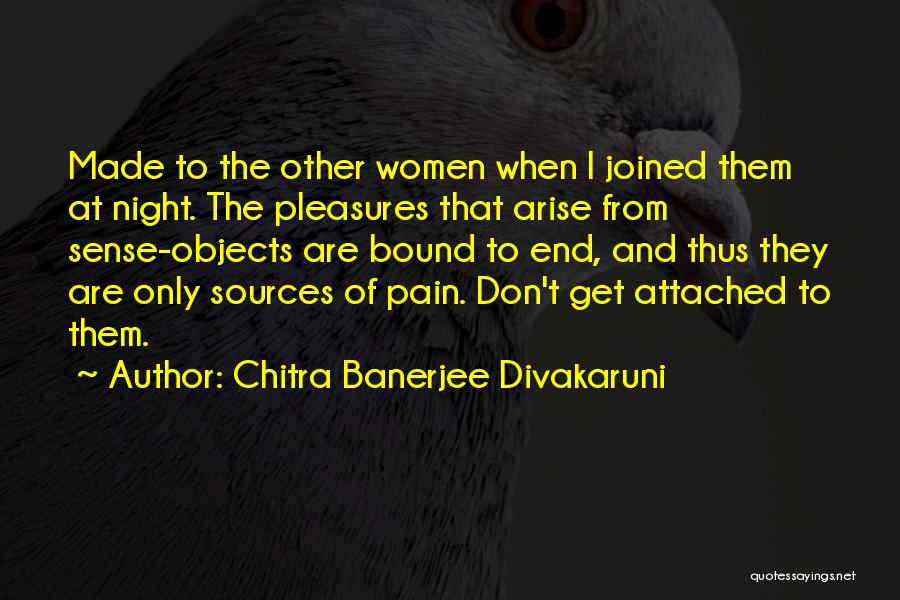 Don't Get Attached Quotes By Chitra Banerjee Divakaruni