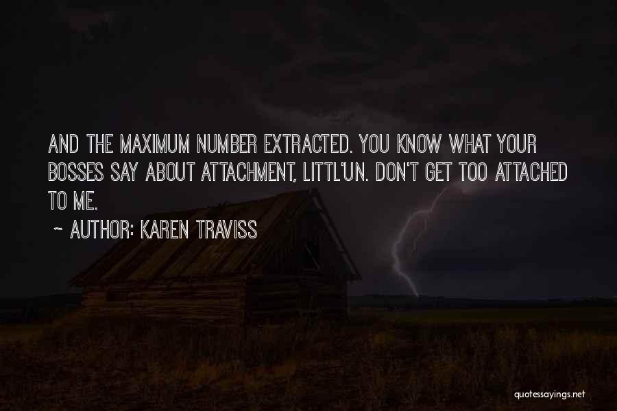 Don't Get Attached Quotes By Karen Traviss