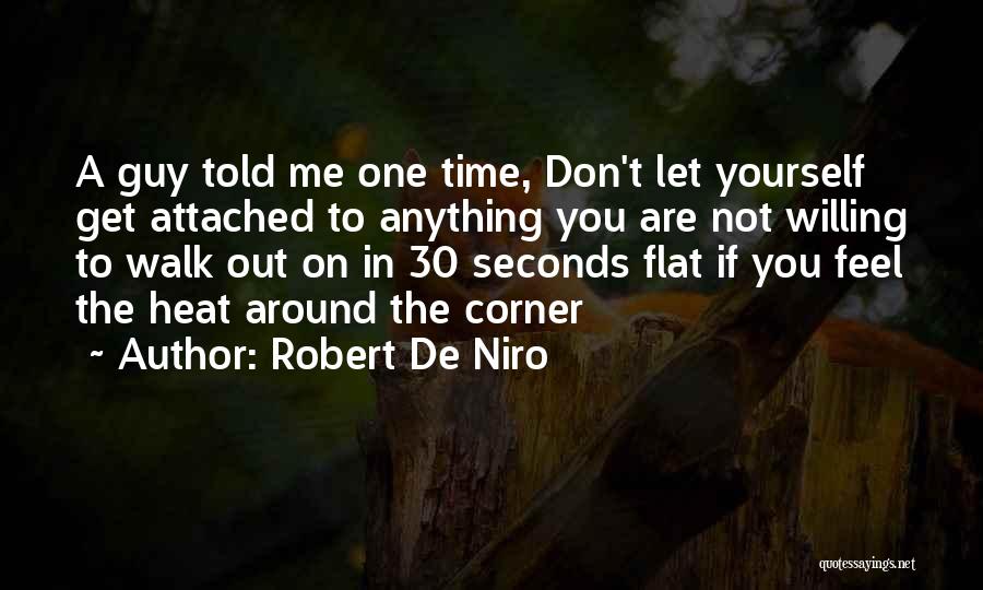 Don't Get Attached Quotes By Robert De Niro
