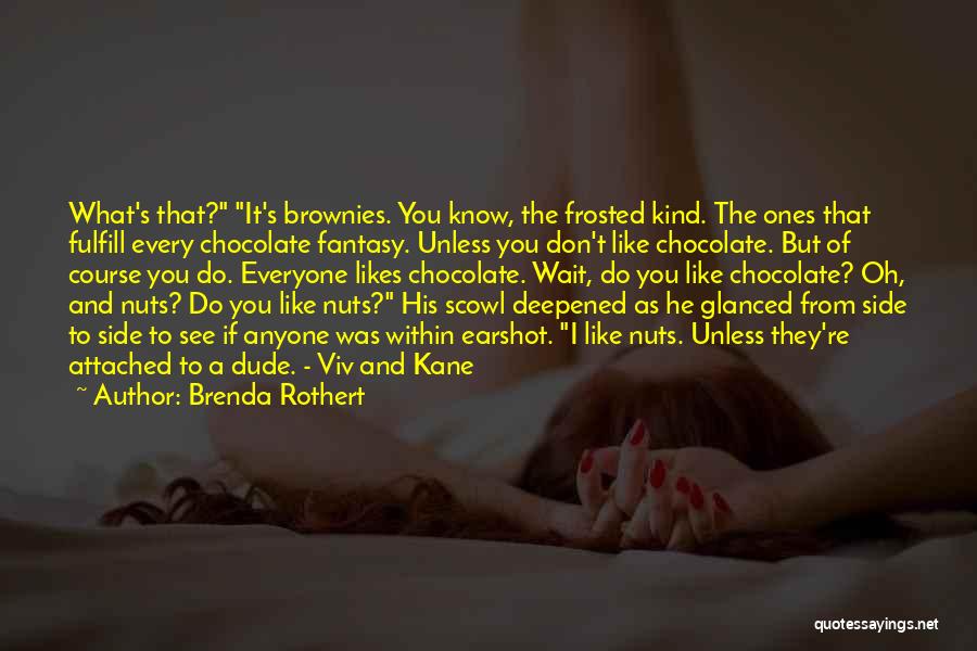 Don't Get Attached To Anyone Quotes By Brenda Rothert