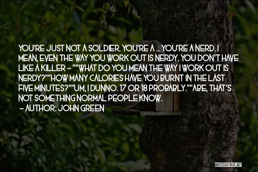 Don't Get Burnt Quotes By John Green