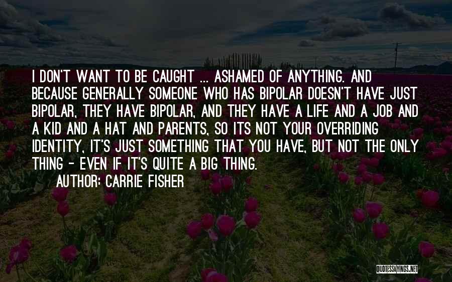 Don't Get Caught Up In Life Quotes By Carrie Fisher