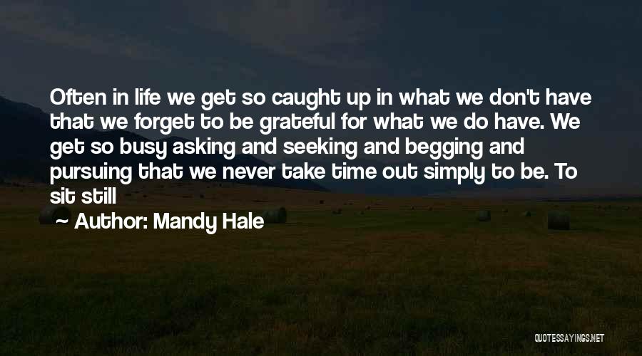 Don't Get Caught Up In Life Quotes By Mandy Hale